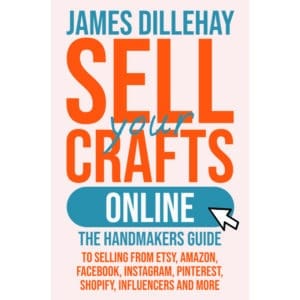 Sell Crafts Online by James Dillehay